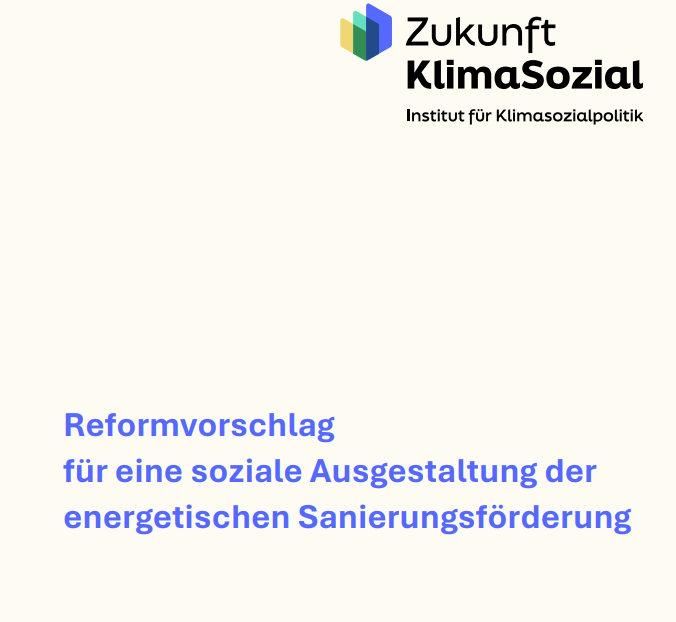 Deckblatt vom Reformvorschlag für eine soziale Ausgestaltung der energetischen Sanierungsförderung vom deutschen Institut Zukunft KlimaSozial